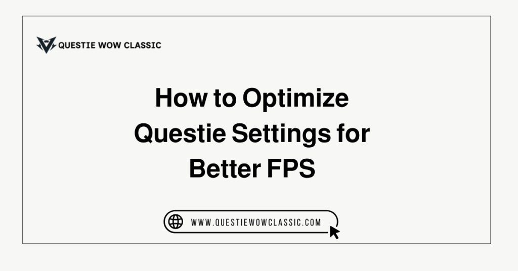 How to Optimize Questie Settings for Better FPS