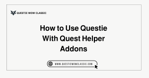 How to Use Questie With Quest Helper Addons