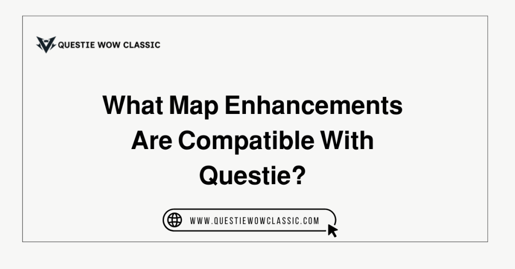 Map Enhancements Are Compatible With Questie