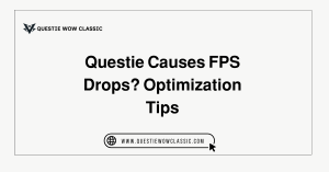 Questie Causes FPS Drops
