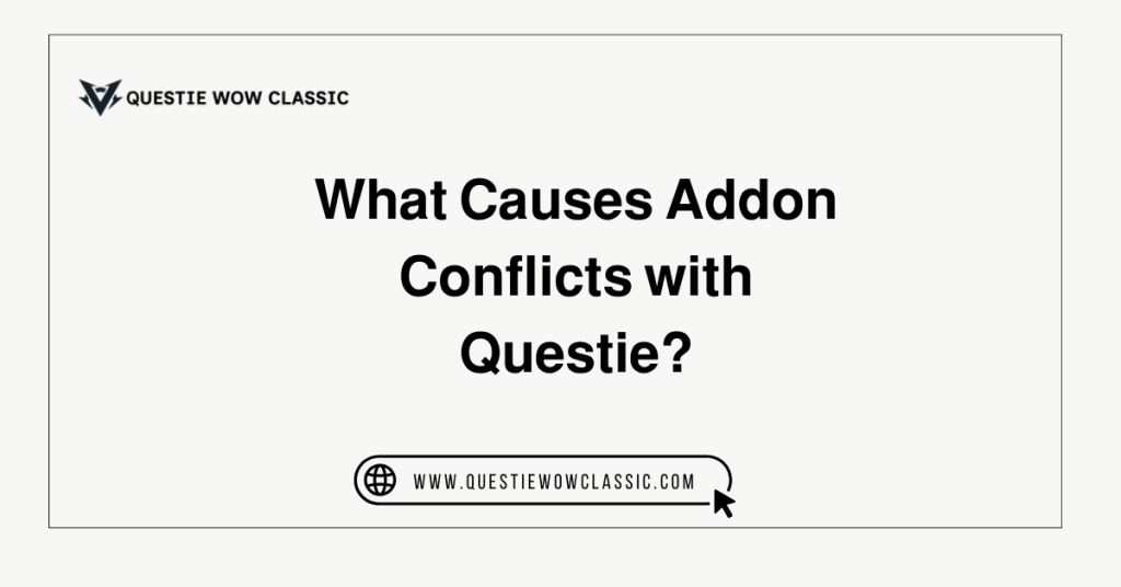 What Causes Addon Conflicts with Questie