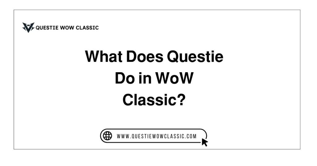 What Does Questie Do in WoW Classic?