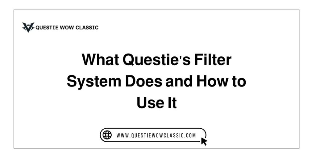 What Questie's Filter System Does and How to Use It