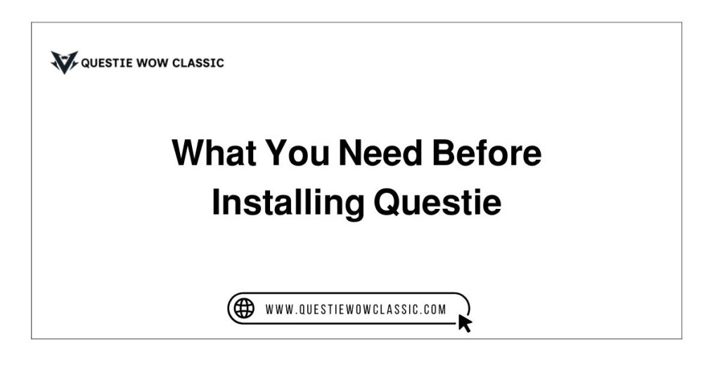What You Need Before Installing Questie